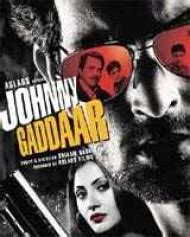 Johnny Gaddaar - Hindi Movie Review, Ott, Release Date, Trailer, Budget ...