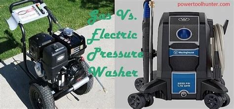 Gas vs Electric Pressure Washer - The Ultimate Guide | Power Tool Hunter