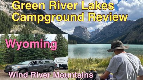 Green River Lakes Campground Review -Wind River Mountains Wyoming - YouTube