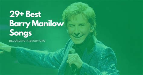 20+ Best Barry Manilow Songs and Lyrics of All Time (2024)