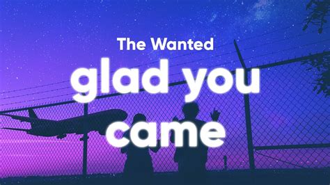 The Wanted Glad You Came Letra