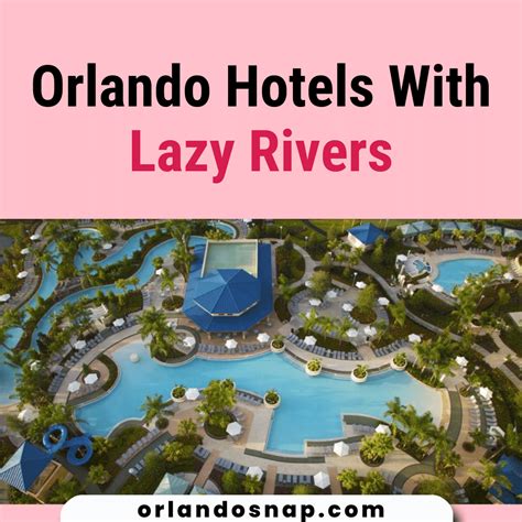 Orlando Hotels With Lazy Rivers - Enjoy Vacation With Family
