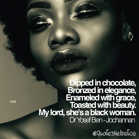 Black is beautiful. Black woman quotes by Dr Yosef Ben-Jochannan ...