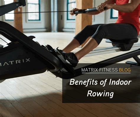 Benefits of the Indoor Rower - and why we recommend it - Matrix Fitness