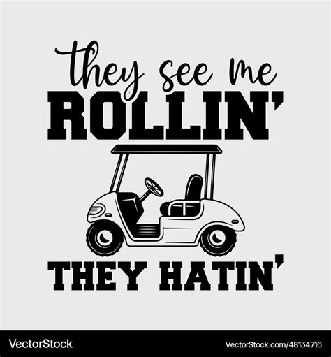 They see me rollin hatin funny golf cart meme Vector Image