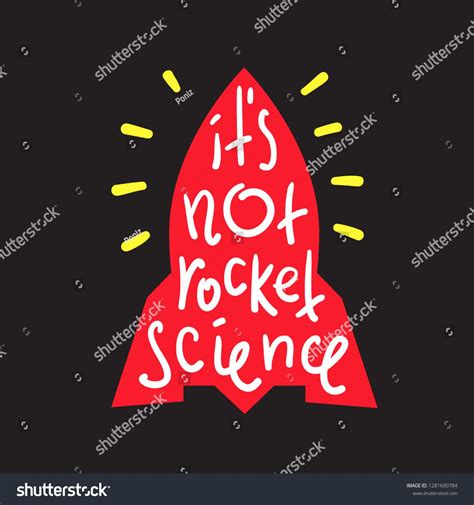 It's not rocket science - inspire and motivational quote. English idiom ...