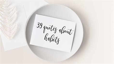 Quotes About Habits - 39 Inspiring Quotes to Change Your Habits