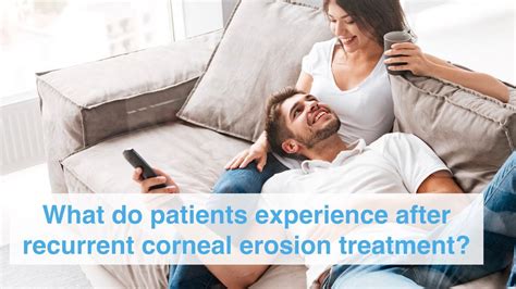 What do patients experience after recurrent corneal erosion treatment ...