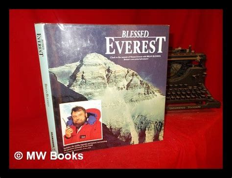 Blessed Everest : climb to the summit of Mount Everest with Brian ...