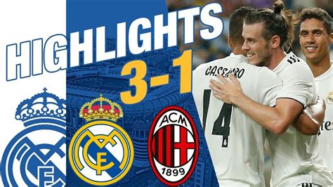 Real Madrid vs AC Milan 3-1 EXTENDED HIGHLIGHTS & GOALS - YouTube