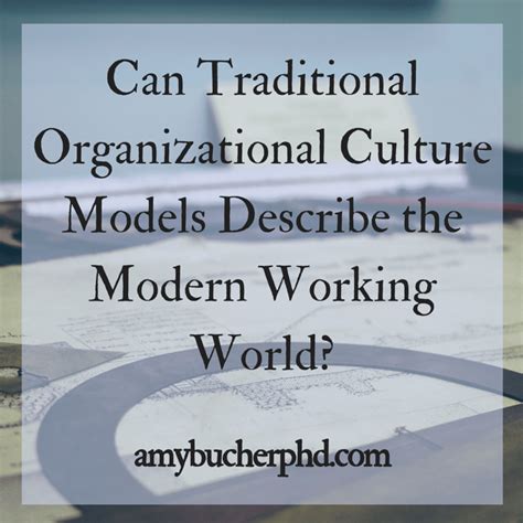 Can Traditional Organizational Culture Models Describe the Modern ...