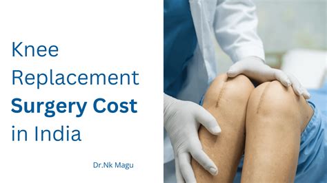 Knee Replacement Surgery Cost in India | Dr. N.K Magu