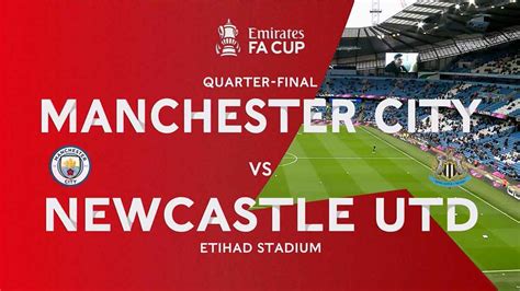 Manchester City vs Newcastle Full Match Replay - FA Cup 2023/2024