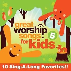 Great Worship Songs Kids Praise Band - Great Worship Songs for Kids 5 ...