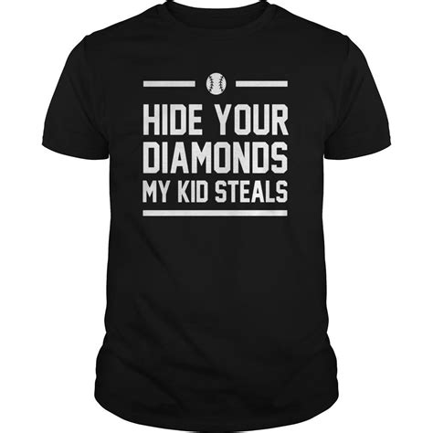 Hide Your Diamonds My Kid Steals Funny Baseball Softball Tee T Shirt | Softball tees, Baseball ...