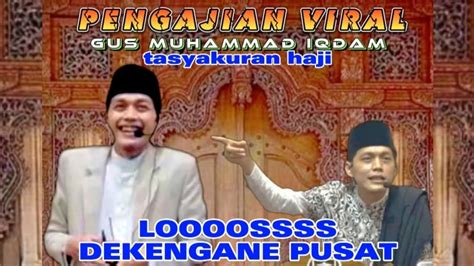 PENGAJIAN GUS IQDAM TERBARU 2023 // TASYAKURAN HAJI #pengajianlucu # ...