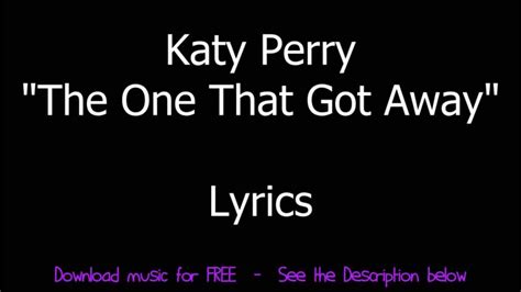 Katy Perry The One That Got Away Lyrics - Dorice Konstance