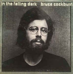 Bruce Cockburn - In The Falling Dark | Releases | Discogs