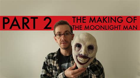 The Making of The Moonlight Man - Part 2 - YouTube