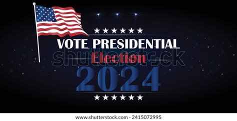 Presidential Election 2024 Wallpapers Backgrounds You Stock Vector (Royalty Free) 2415072995 ...