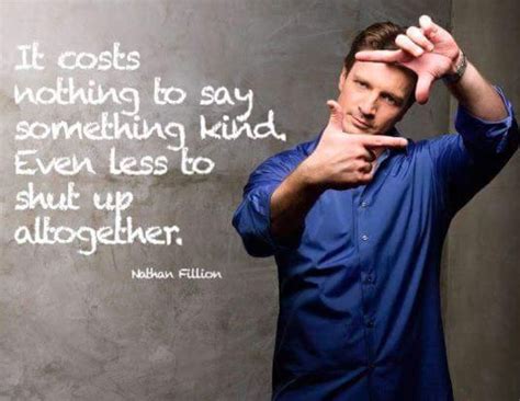 Nathan speaks | Make a quote, Nathan fillion, Funny quotes