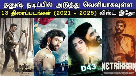 13 Big Upcoming Movies Of Dhanush (2021 To 2025) | Actor Dhanush's New ...