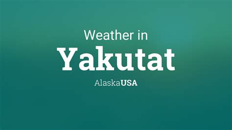 Weather for Yakutat, Alaska, USA