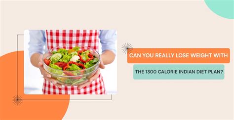 1300 Calorie Diet Plan Indian: A Week Of Healthy Eating - Fitelo