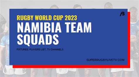 Namibia Rugby World Cup 2023 Team Squad, Fixtures, Player Li