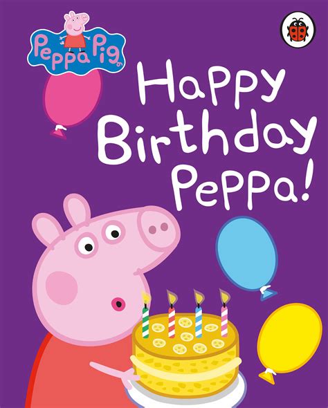 Peppa Pig: Happy Birthday, Peppa - Penguin Books Australia