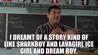 YARN | I dreamt of a story kind of like Sharkboy and Lavagirl - Ice Girl and Dream Boy. | The ...