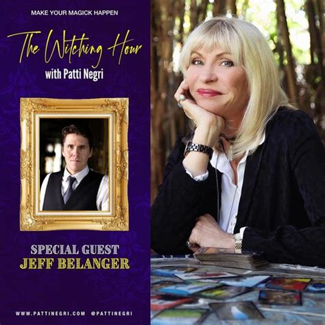 The Witching Hour Podcast with Patti Negri Featuring Special Guest Jeff ...