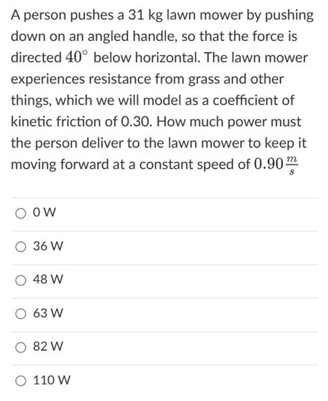 Solved A person pushes a 31 kg lawn mower by pushing down on | Chegg.com