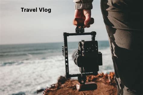 10 Best Tips on Creating an Amazing Travel Vlog