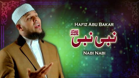 Nabi Nabi | Hafiz Abu Bakar | Naat, Kalaam - YouTube