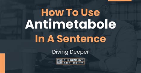 How To Use "Antimetabole" In A Sentence: Diving Deeper