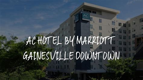 AC Hotel by Marriott Gainesville Downtown Review - Gainesville , United ...