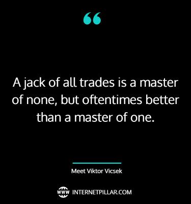 15 Jack of All Trades Quotes and Sayings You Can Relate To