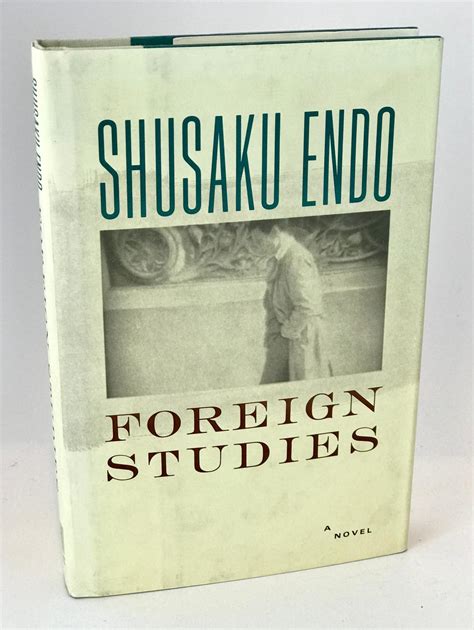 Foreign Studies by Endo, Shusaku: Near Fine Hardcover (1990) 1st ...