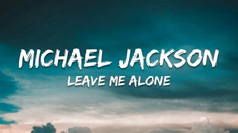 Michael Jackson – Leave Me Alone Lyrics - YouTube