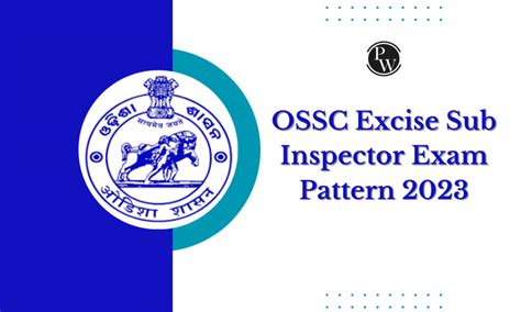 OSSC Excise Sub Inspector Exam Pattern 2023, Syllabus And Overview