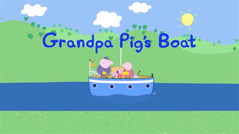 PEPPA PIG Grandpa's Boat | ubicaciondepersonas.cdmx.gob.mx