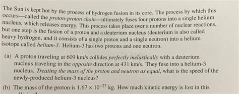 The Sun is kept hot by the process of hydrogen fusion | Chegg.com