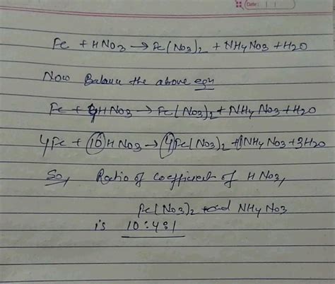 In Redox reaction: Fe + HNO3→ Fe(NO3)2 + NH4NO3 + H2O the coefficient of HNO3, Fe(NO3)2, NH4NO3 is: