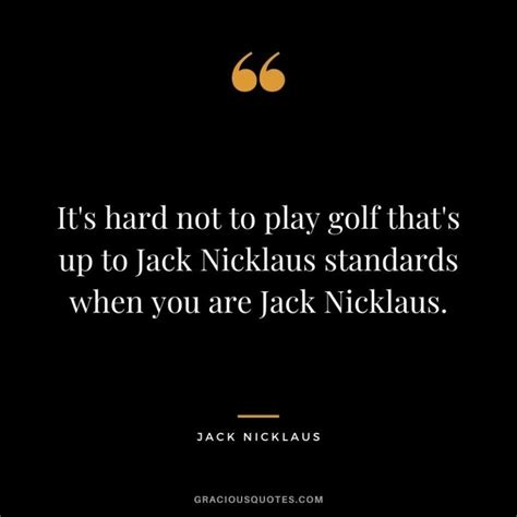 43 Inspirational Jack Nicklaus Quotes (GOLF)