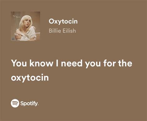 oxytocin, billie eilish | Songs that describe me, I need you song ...