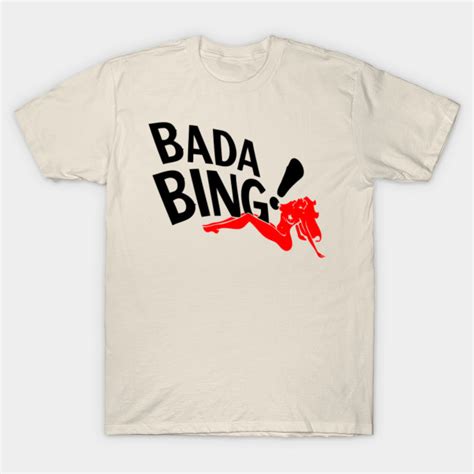 Bada Bing - Sopranos - T-Shirt | TeePublic