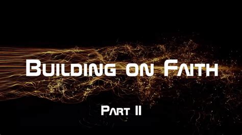 Building on Faith-Part II - YouTube