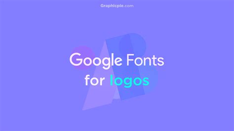 15 Google Fonts For Logo Designs (2023) - Graphic Pie