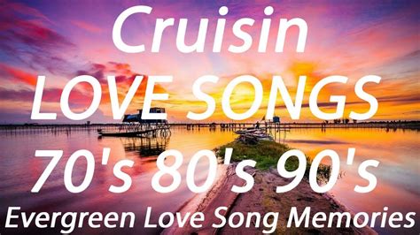 Best 100 Cruisin Romantic Love Songs | Greatest Cruisin Love Songs 80's Evergreen Love Song ...